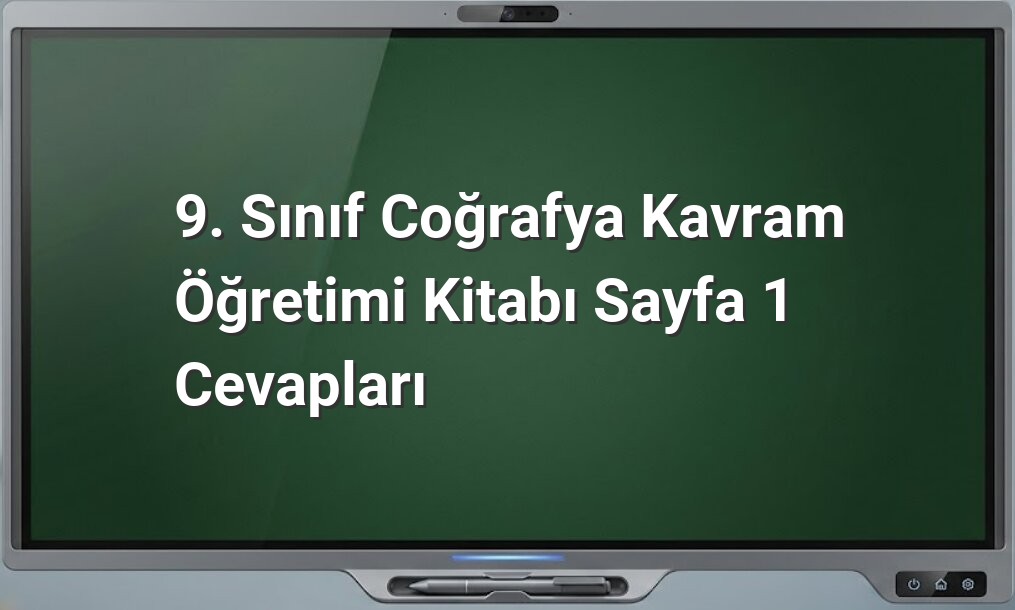 9. Sınıf Coğrafya Kavramları