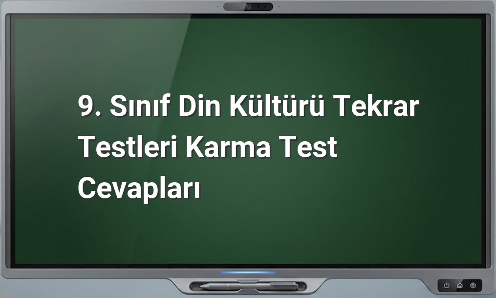 9. Sınıf Din Kültürü Test Cevapları