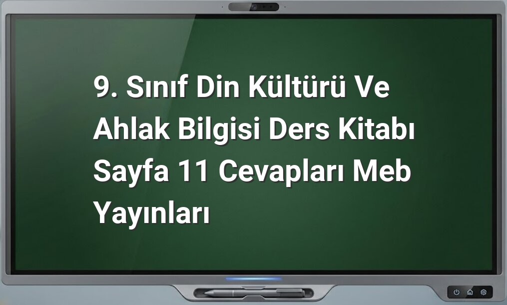 9. Sınıf Din Kültürü ve Ahlak Bilgisi Cevapları