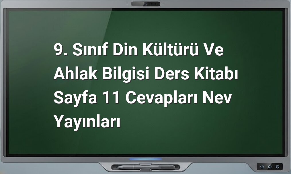 Din Kültürü 9. Sınıf Sayfa 11 Cevapları