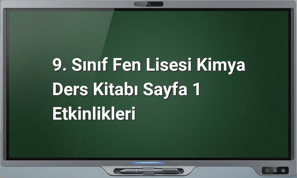 9. Sınıf Kimya Ders Kitabı Sayfa 1