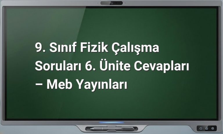 9. Sınıf Fizik 6. Ünite Cevapları
