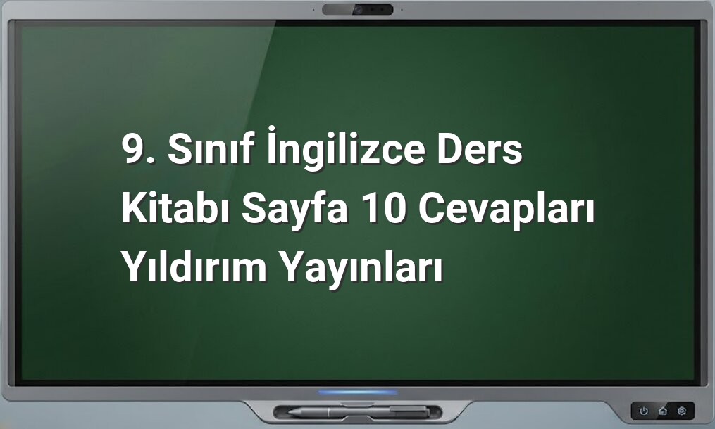 9. Sınıf İngilizce Sayfa 10 Cevapları