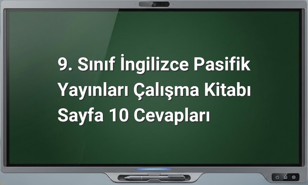 9. Sınıf İngilizce çalışma kitabı sayfa 10 cevapları