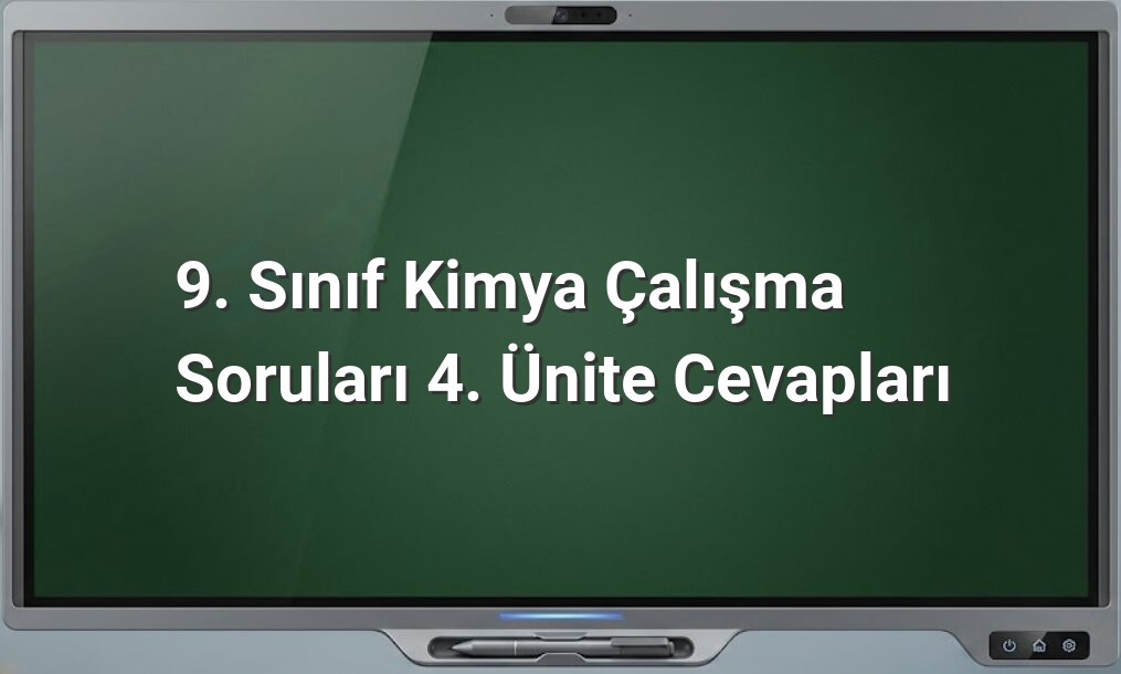 9. sınıf kimya çalışma soruları