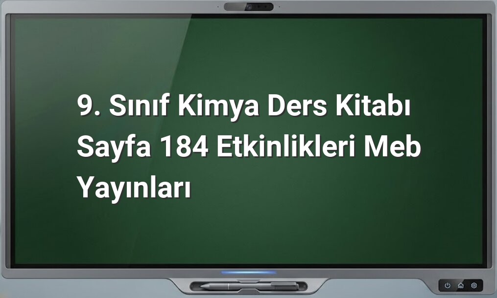 9. sınıf kimya sayfa 184 cevapları