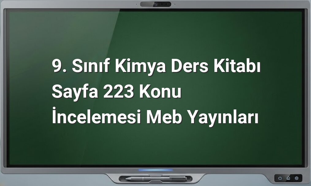 9. Sınıf Kimya Sayfa 223 Cevapları