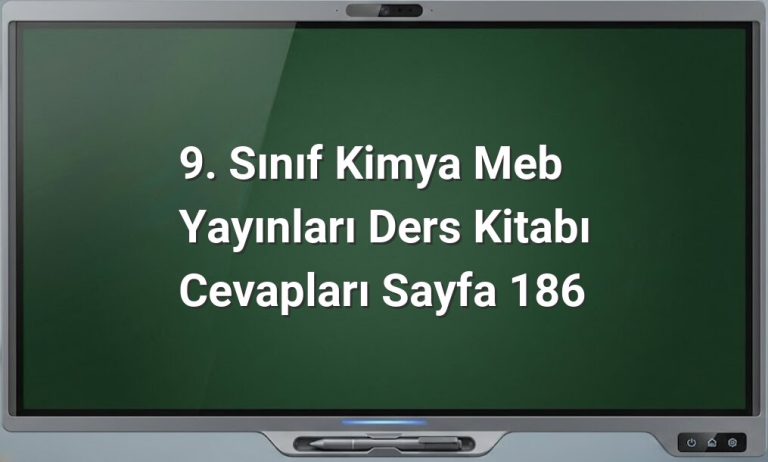 9. Sınıf Kimya MEB Sayfa 186 Cevapları