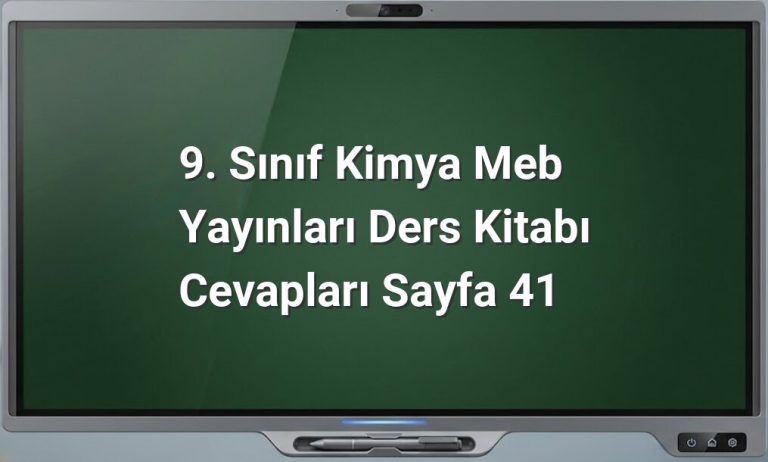 9. Sınıf Kimya Sayfa 41 Cevapları