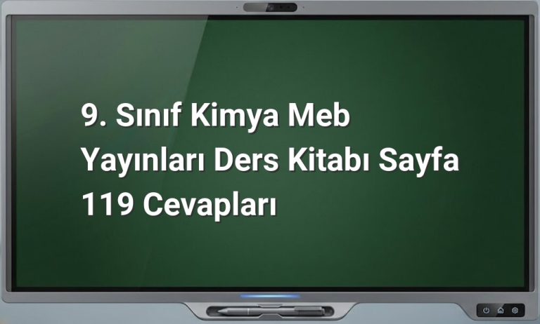 9. Sınıf Kimya Sayfa 119 Cevapları