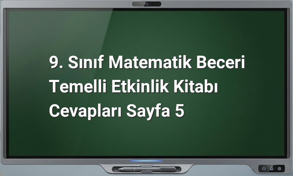 9. Sınıf Matematik Beceri Temelli Etkinlik Kitabı
