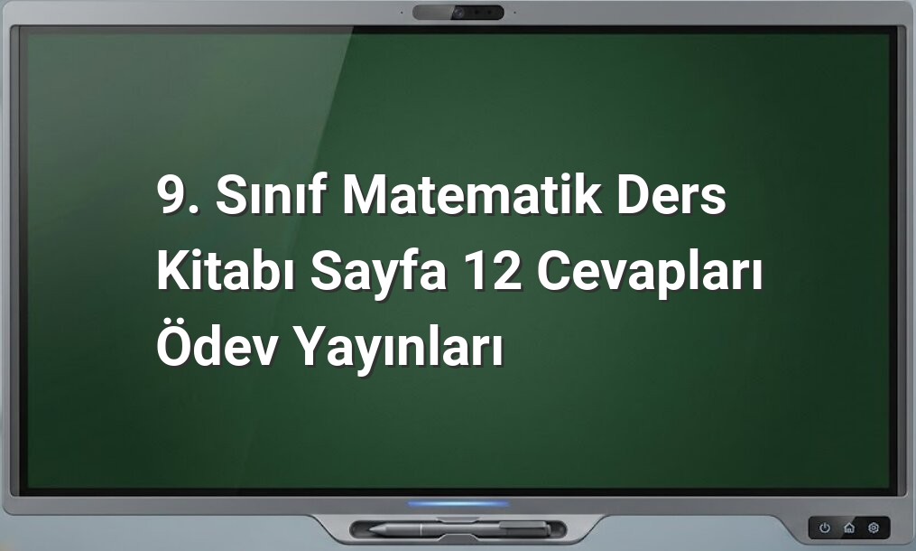 9. Sınıf Matematik Sayfa 12 Cevapları
