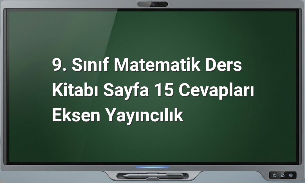 9. Sınıf Matematik Sayfa 15 Cevapları