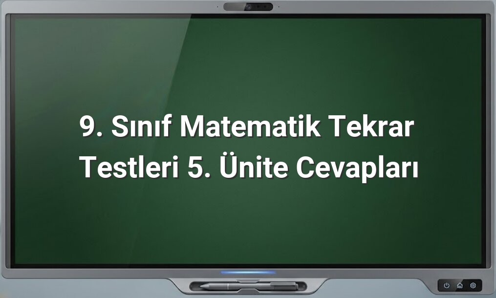 9. Sınıf Matematik 5. Ünite Cevapları