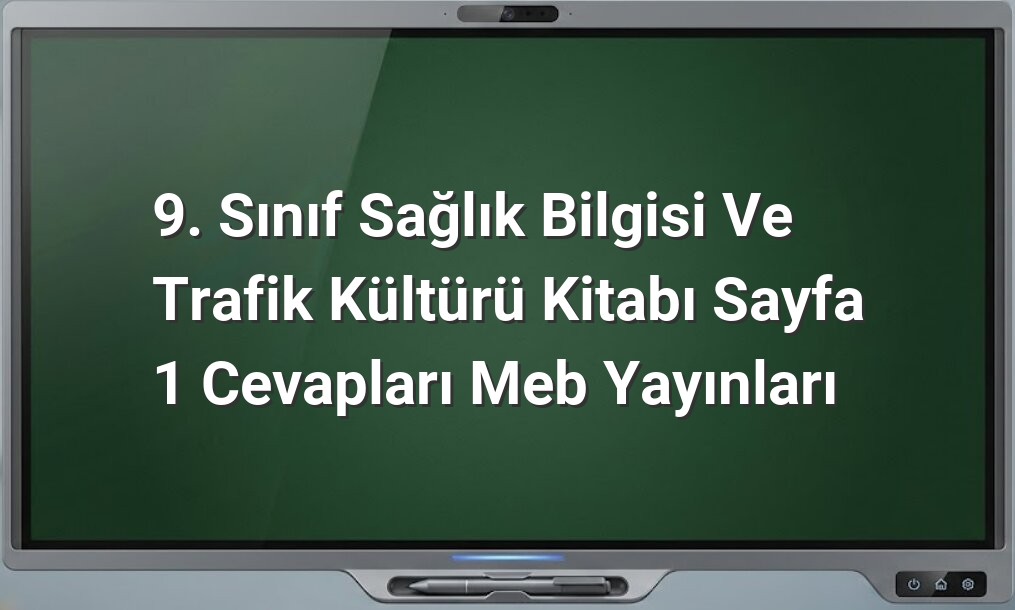 Sağlık Bilgisi ve Trafik Kültürü