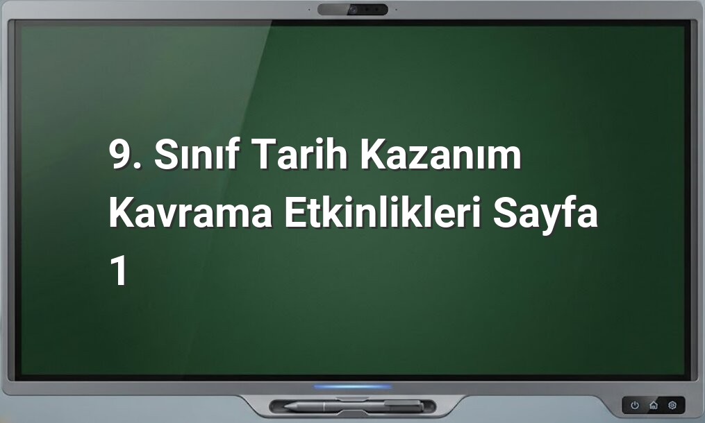 9. Sınıf Tarih Kazanım Etkinlikleri