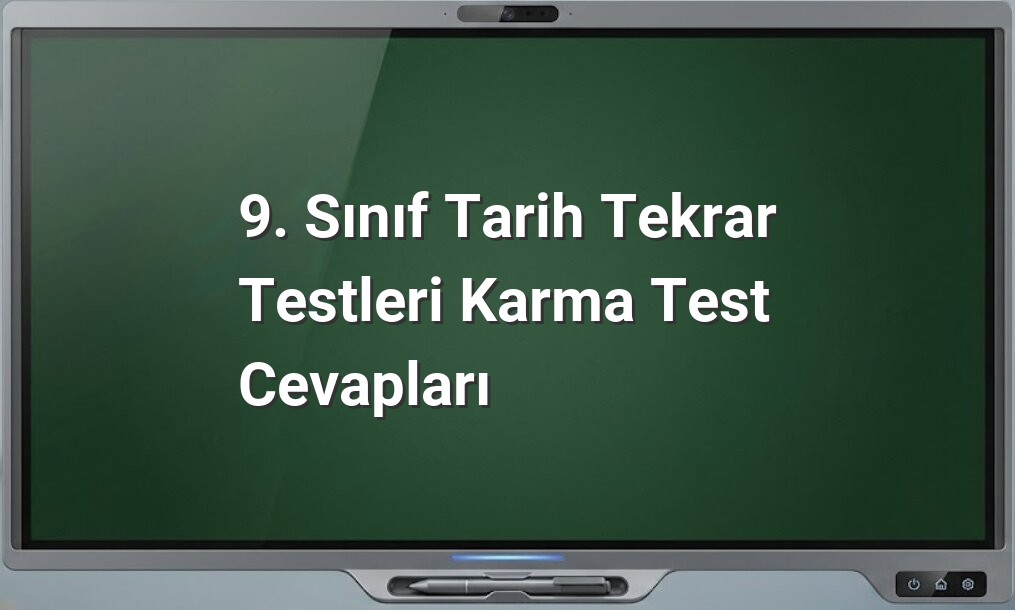 9. Sınıf Tarih Tekrar Testleri