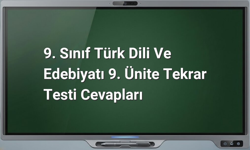 9. Sınıf Türk Dili ve Edebiyatı Test Cevapları