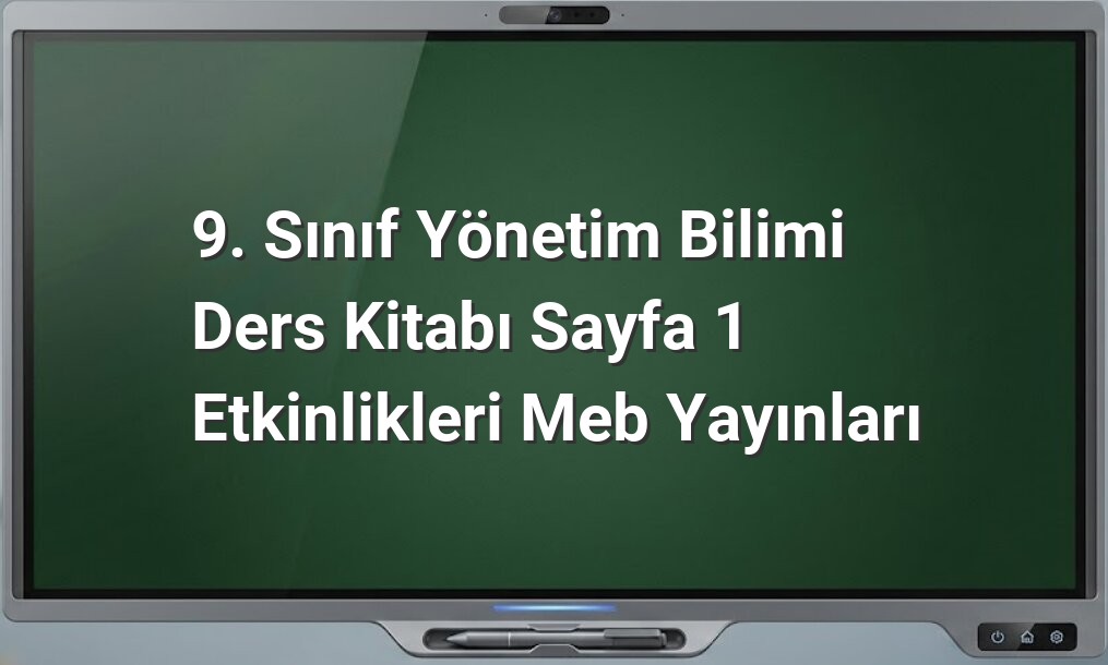 9. Sınıf Yönetim Bilimi Sayfa 1