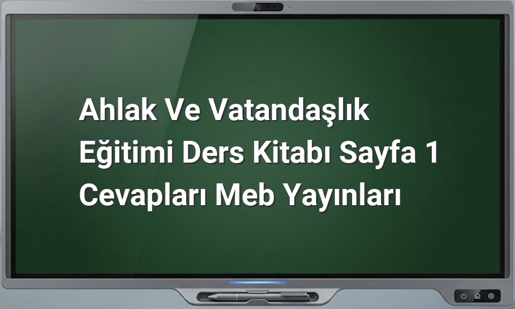 Ahlak ve Vatandaşlık Eğitimi Sayfa 1