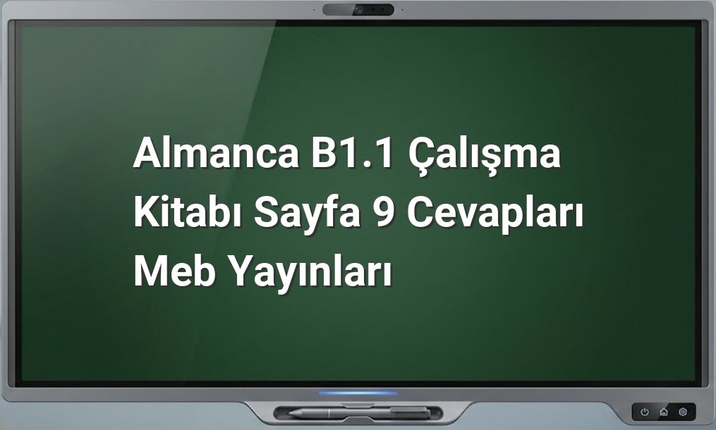 Almanca B1.1 Sayfa 9 Cevapları