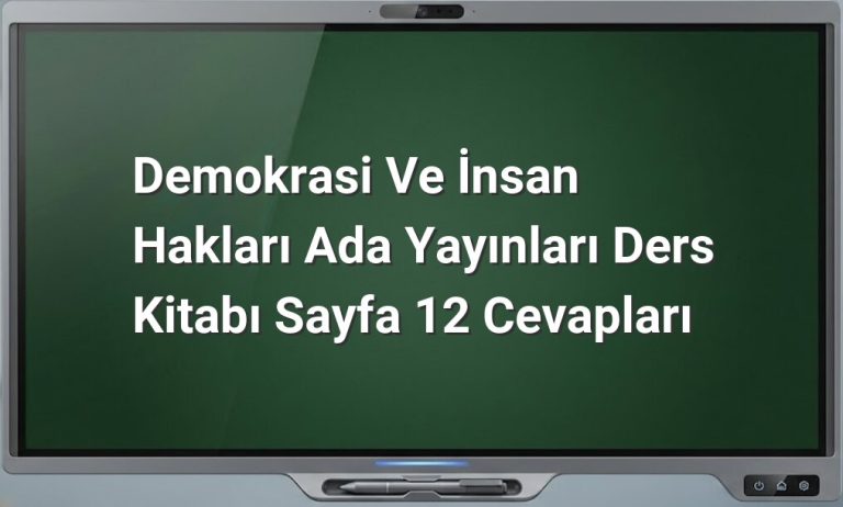 Demokrasi ve İnsan Hakları Sayfa 12 Cevapları