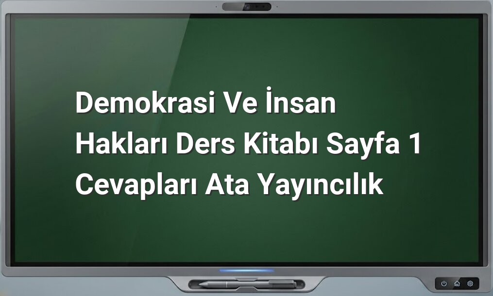 Demokrasi ve İnsan Hakları Sayfa 1 Cevapları