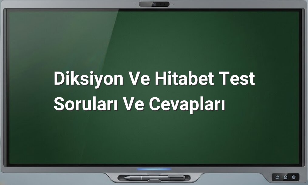 Diksiyon ve Hitabet Test Soruları