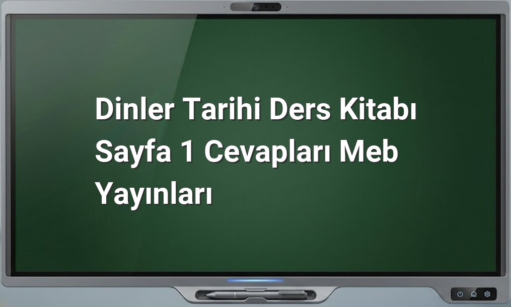 Dinler Tarihi Sayfa 1 Cevapları
