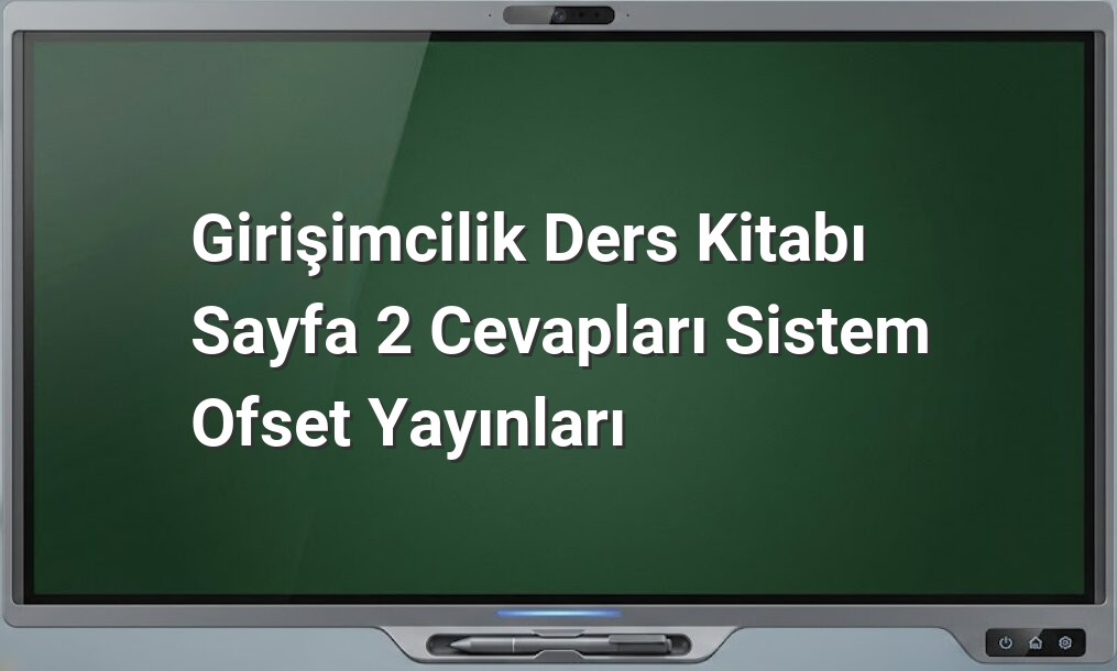 Girişimcilik ders kitabı sayfa 2 cevapları