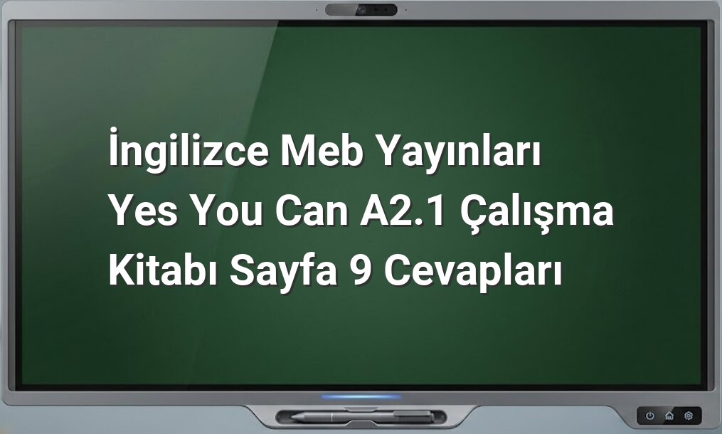 İngilizce A2.1 Sayfa 9 Cevapları