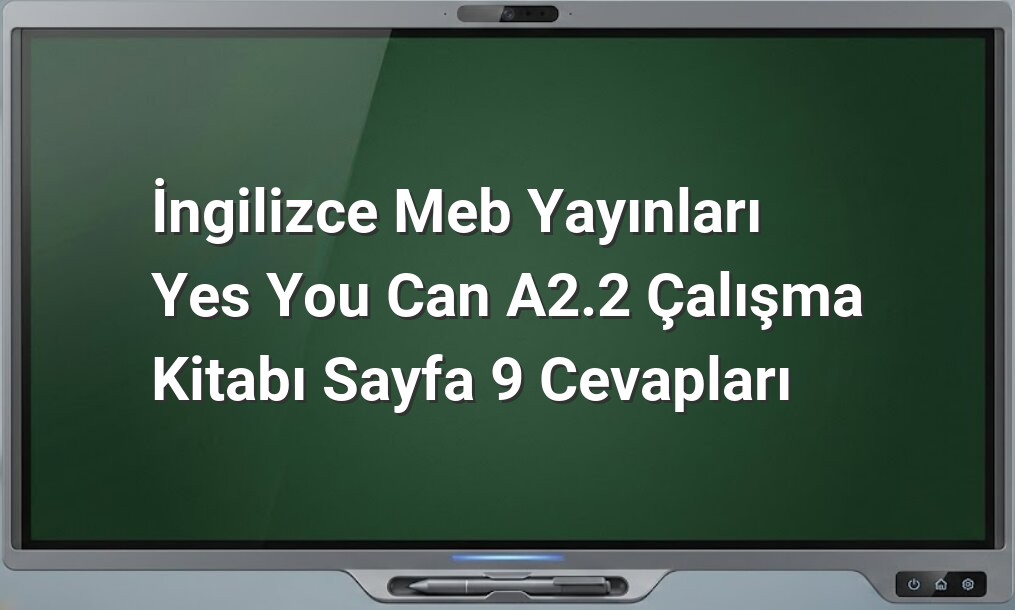 İngilizce A2.2 Sayfa 9 Cevapları