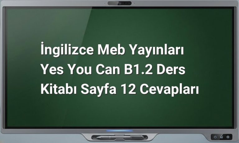 İngilizce B1.2 Sayfa 12 Cevapları