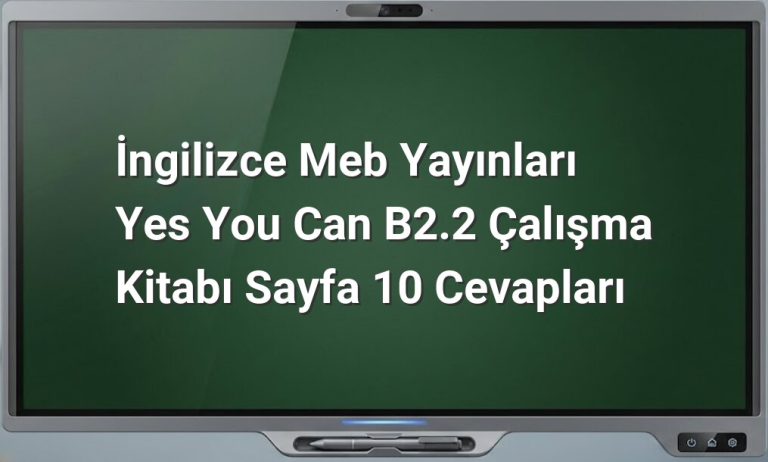İngilizce B2.2 Sayfa 10 Cevapları