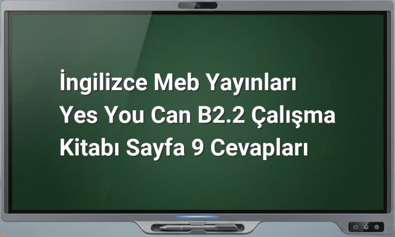 İngilizce B2.2 sayfa 9 cevapları