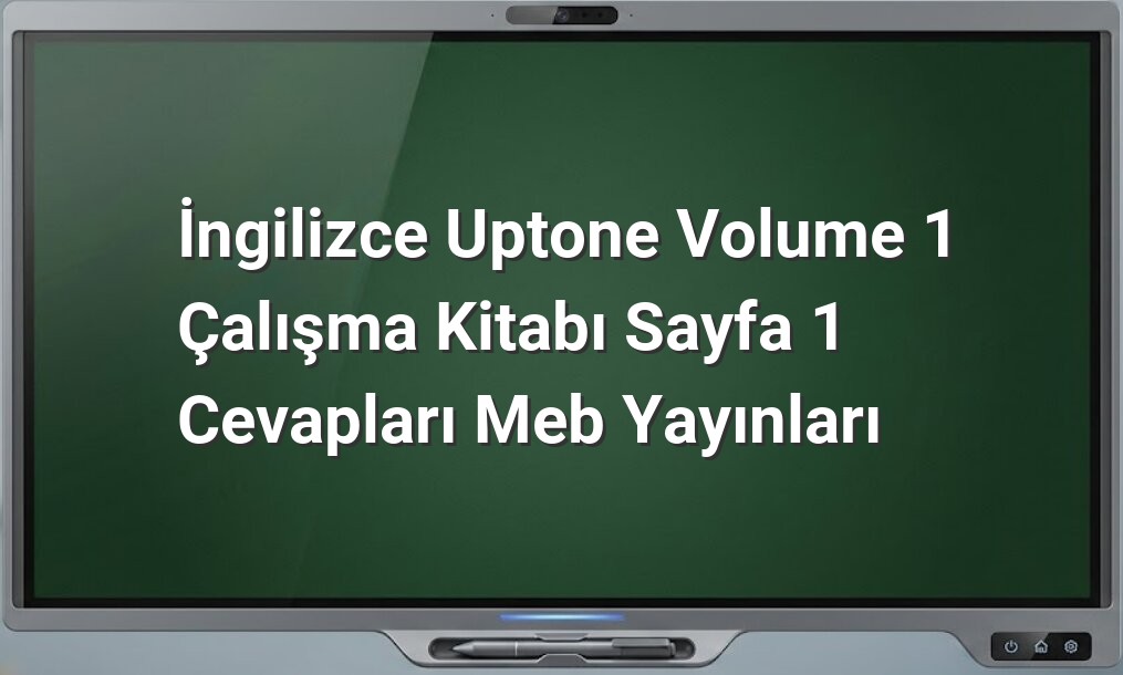 İngilizce Uptone çalışma kitabı yanıtları