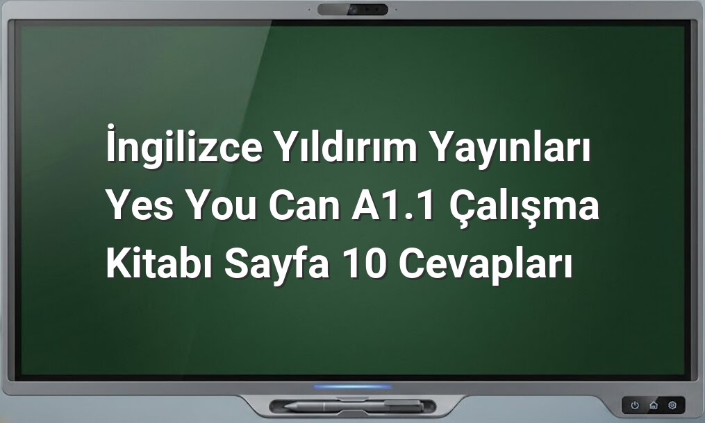 İngilizce A1.1 Sayfa 10 Cevapları