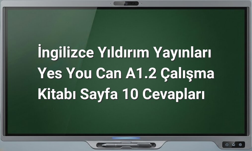 İngilizce A1.2 çalışma kitabı cevapları