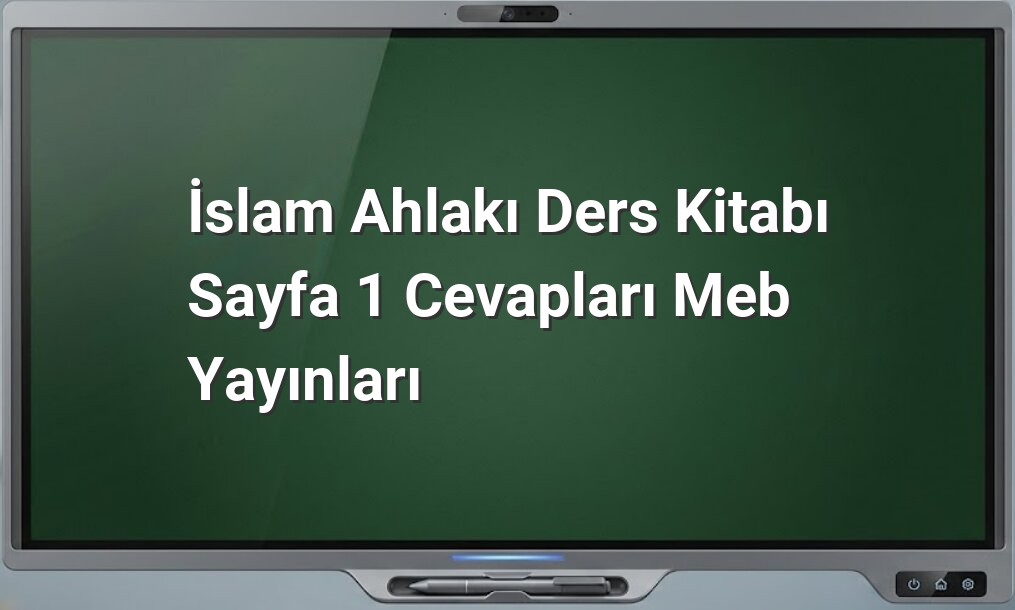 İslam Ahlakı Sayfa 1 Cevapları