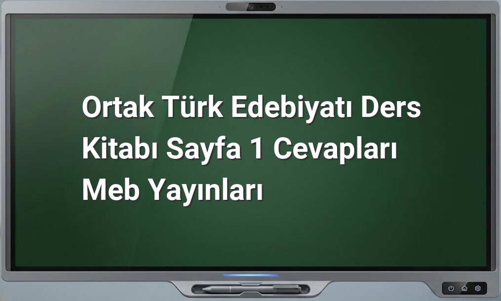 Ortak Türk Edebiyatı ders kitabı