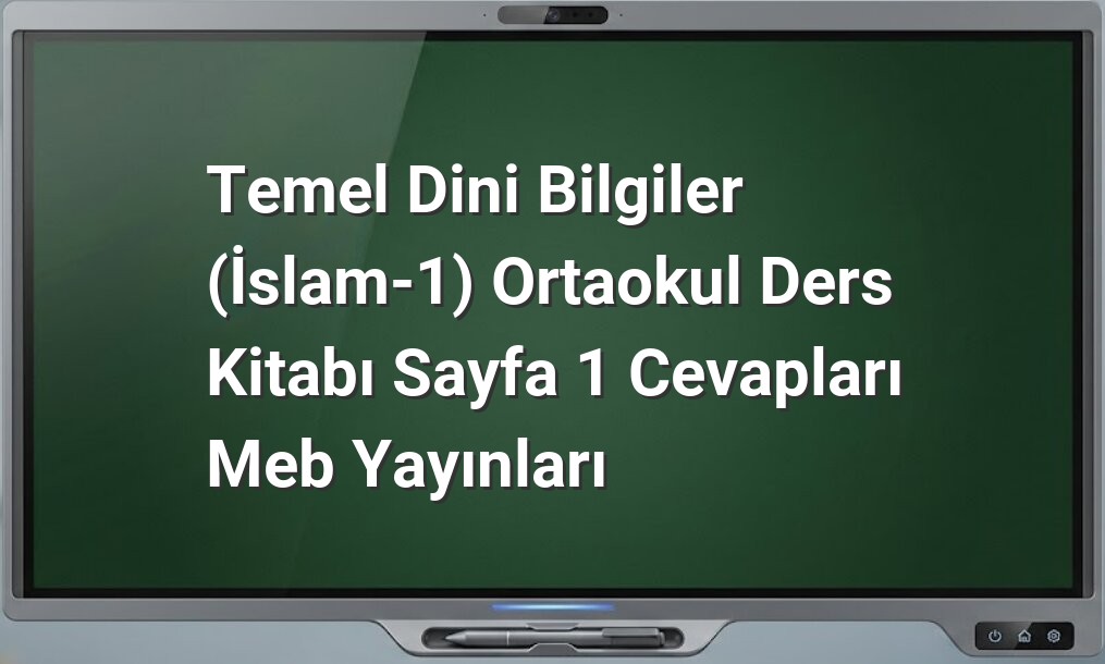 Temel Dini Bilgiler İslam 1